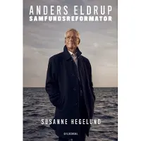 CSBOOKS Anders Eldrup – samfunnsreformator | Susanne Hegelund | Språk: Dansk