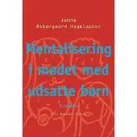 Gyldendal Mentalisering og møtet med utsatte barn | Janne Østergaard Hagelquist