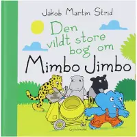 Gyldendal Den virkelig store boken om Mimbo Jimbo | Jakob Martin Strid | Språk: Dansk