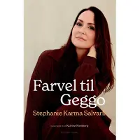 Politikens Forlag Farvel til Geggo | Katrine Memborg Stephanie Karma Salvarli | Språk: Dansk
