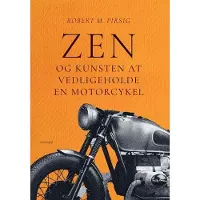 Gyldendal Zen og kunsten å vedlikeholde en motorsykkel | Robert M. Pirsig | Språk: Dansk