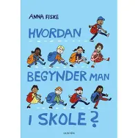 Gyldendal Hvordan begynner man på skolen? | Anna Fiske | Språk: Dansk