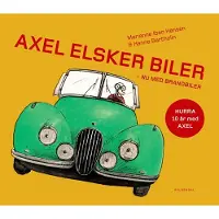 Gyldendal Axel elsker biler | Hanne Bartholin Marianne Iben Hansen | Språk: Dansk