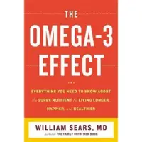 Little, Brown and Company The Omega-3 Effect: Everything You Need to Know about the Supernutrient for Living Longer, Happier, and Healthier